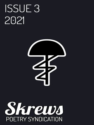 cover image of The Skrews Poetry Syndication, Issue 003: 2021